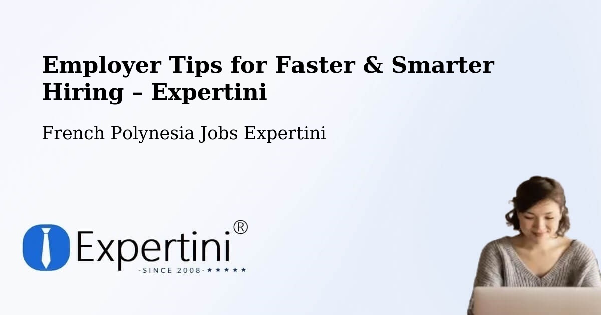 Employer Tips for Hiring & Recruitment – Avae - Avae, French Polynesia Jobs Expertini