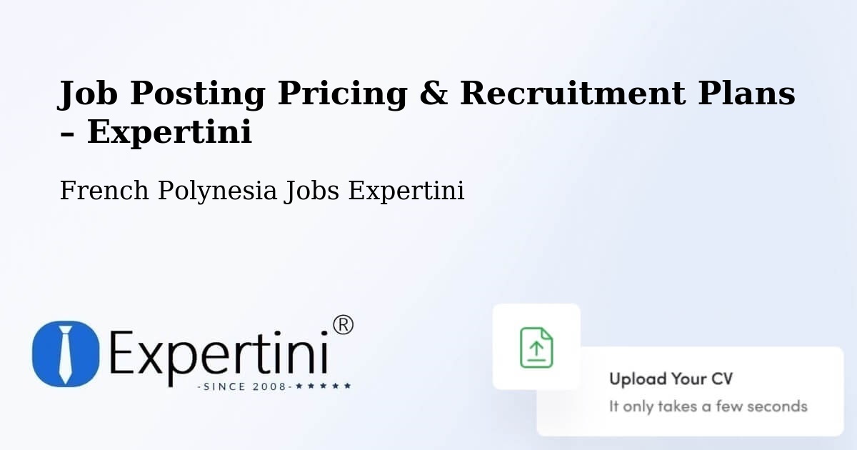 Job Posting Pricing & Recruitment Plans – Avae - Avae, French Polynesia Jobs Expertini