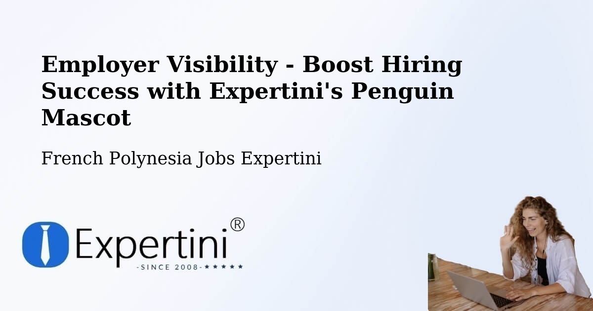 CV and Resume Visibility Optimization – Avae - French Polynesia Jobs Expertini